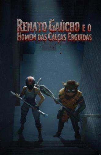 Renato Gaúcho e o Homem das Calças Erguidas (2022)