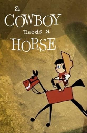 A Cowboy Needs a Horse (1956)