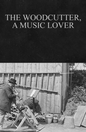 The Woodcutter, a Music Lover (1898)