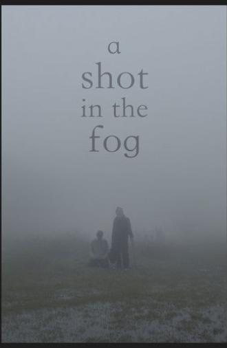 A Shot in the Fog (2021)
