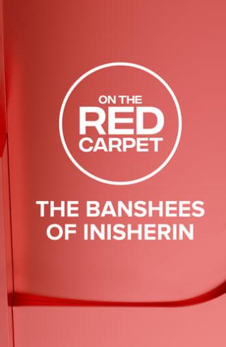 On the Red Carpet Presents: The Banshees of Inisherin (2023)