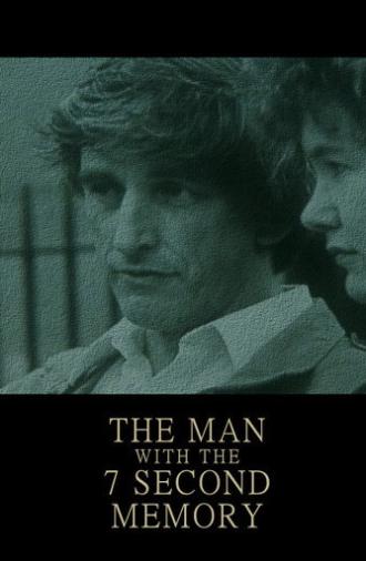 The Man with the 7 Second Memory (2005)