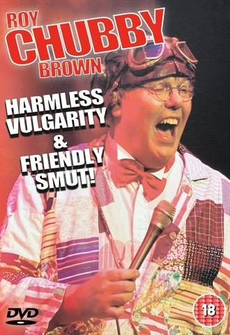 Roy Chubby Brown - Harmless Vulgarity & Friendly Smut (2022)