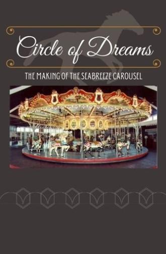 Circle of Dreams: The Making of the Seabreeze Carousel (1996)