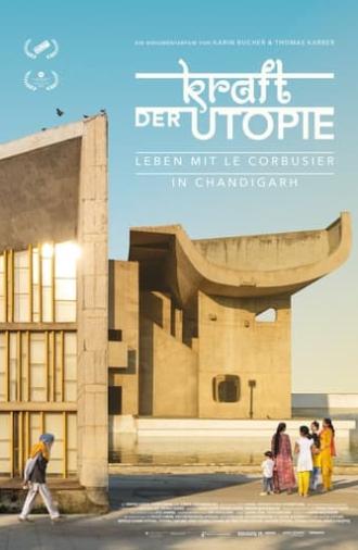 The Power of Utopia: Living with Le Corbusier in Chandigarh (2023)