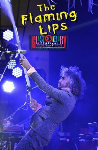 The Flaming Lips: Live at Glastonbury 2017 (2017)
