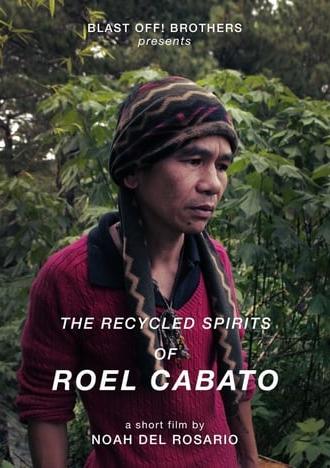 The Recycled Spirits of Roel Cabato (2017)