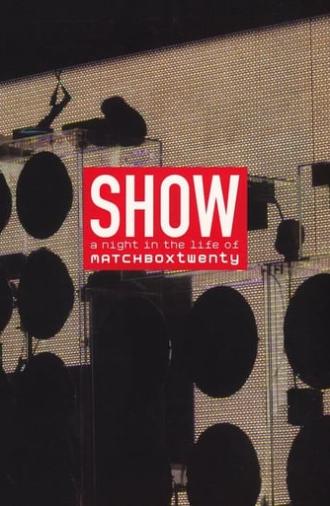 Show: A Night In The Life of Matchbox Twenty (2004)