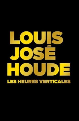 Louis-José Houde : Les heures verticales (2015)