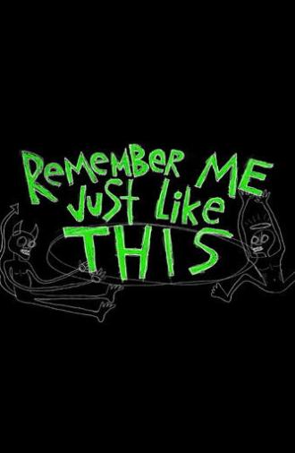 Remember Me Just Like This (2022)