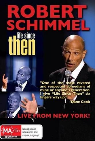 Robert Schimmel: Life Since Then (2009)