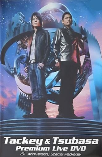 Tackey & Tsubasa Premium Live -5th Anniversary Special Package- (2008)