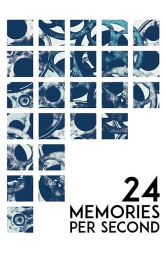 24 Memories per Second (2018)