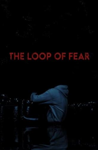 The Loop of Fear (2022)