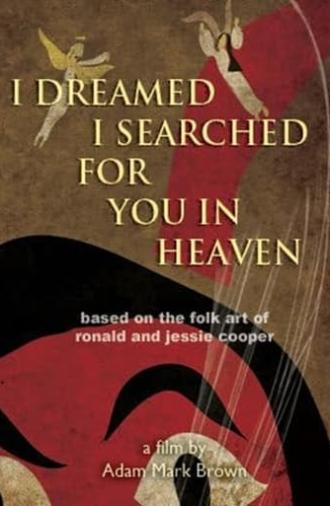 I Dreamed I Searched for You in Heaven (2012)