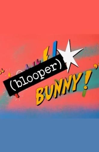 (Blooper) Bunny! (1997)