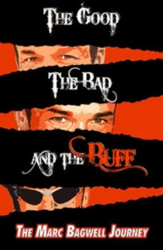 The Good..The Bad..The Buff: The Marc Bagwell Journey (2015)