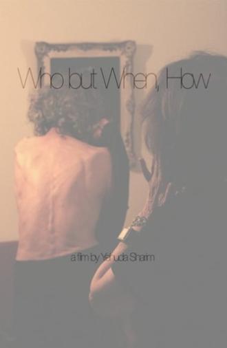 Who But When, How (2025)