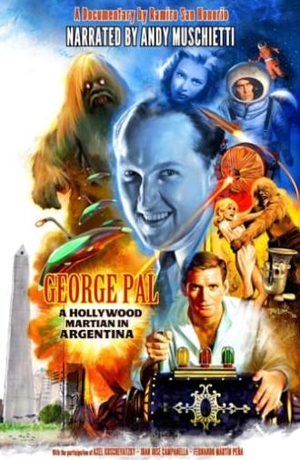 George Pal: Un Marciano De Hollywood En Argentina (2023)