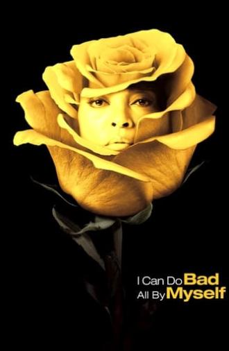I Can Do Bad All By Myself (2009)