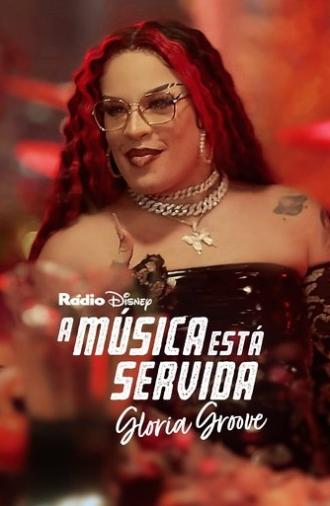 A Música Está Servida: Gloria Groove (2023)