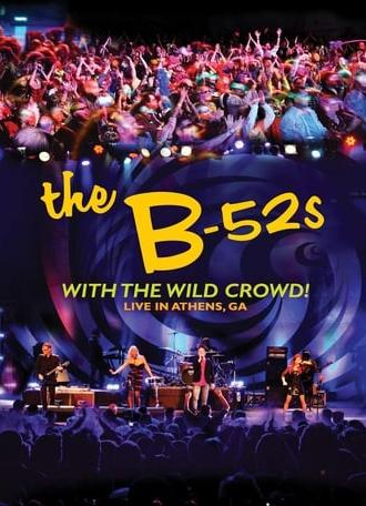 The B-52s with the Wild Crowd! - Live in Athens, GA (2012)