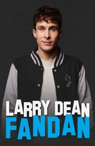 Larry Dean: Fandan (2023)