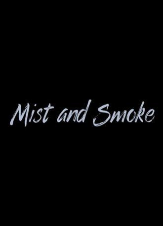 Mist and Smoke (2025)