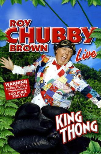Roy Chubby Brown: King Thong (2005)