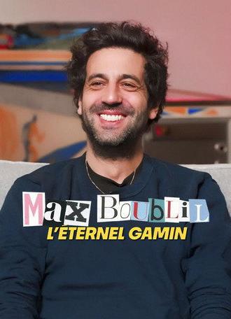 Max Boublil, l'éternel gamin (2026)