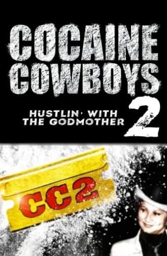 Cocaine Cowboys II: Hustlin' with the Godmother (2008)