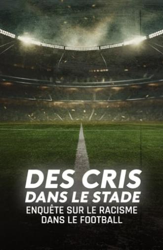 Des cris dans le stade, enquête sur le racisme dans le football (2024)