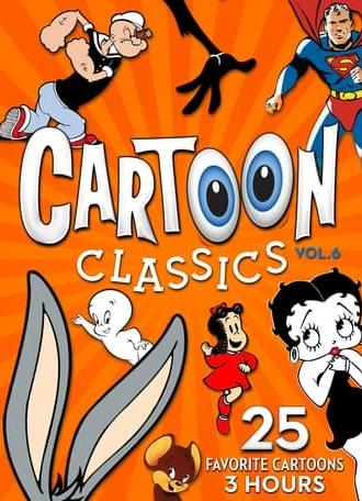 Cartoon Classics - Vol. 6: 25 Favorite Cartoons - 3 Hours (2017)