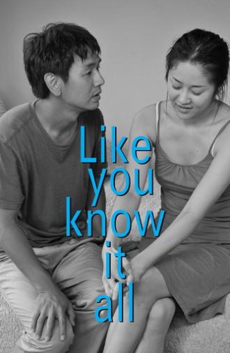 Like You Know It All (2009)