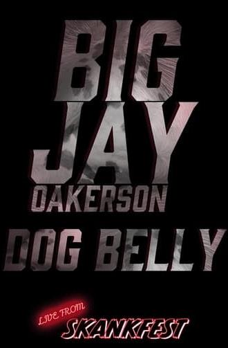 Big Jay Oakerson: DOG BELLY (2023)