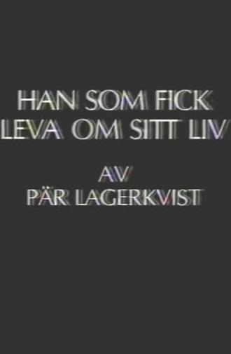 Han som fick leva om sitt liv (1987)