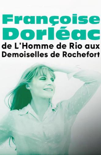 Françoise Dorléac, de L'Homme de Rio aux Demoiselles de Rochefort (2021)