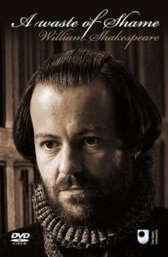 A Waste of Shame: The Mystery of Shakespeare and His Sonnets (2005)