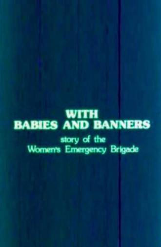 With Babies and Banners: Story of the Women's Emergency Brigade (1978)