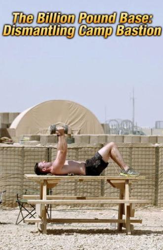 The Billion Pound Base: Dismantling Camp Bastion (2014)