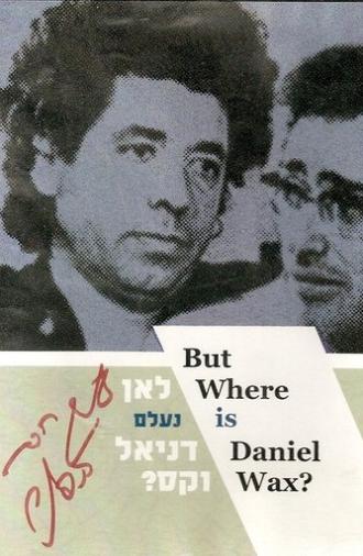 But Where Is Daniel Wax? (1974)