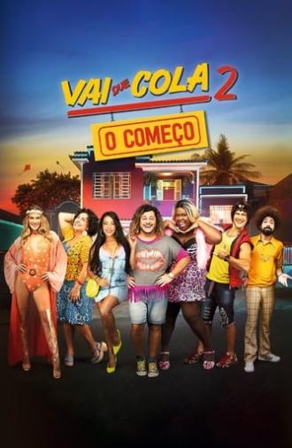 Vai que Cola 2: O Começo (2019)