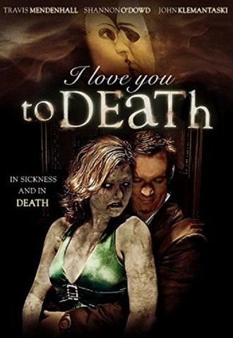 I Love You to Death (2013)