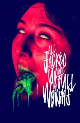 All Jacked Up and Full of Worms (2022)