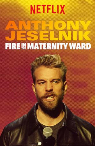 Anthony Jeselnik: Fire in the Maternity Ward (2019)