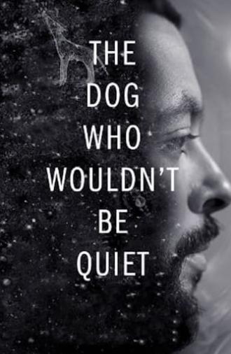 The Dog Who Wouldn't Be Quiet (2021)