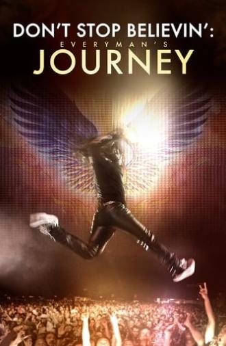 Don’t Stop Believin’: Everyman’s Journey (2013)