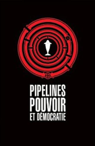 Pipelines, Power and Democracy (2015)