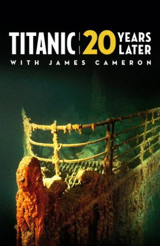 Titanic: 20 Years Later with James Cameron (2017)