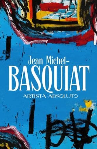 Jean-Michel Basquiat, artiste absolu (2022)